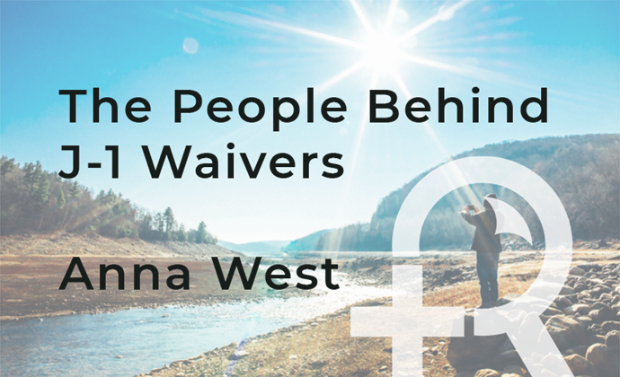 The People Behind J-1 Waivers: Anna West